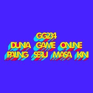 GG234 Dunia Game Online Paling Seru Masa Kini